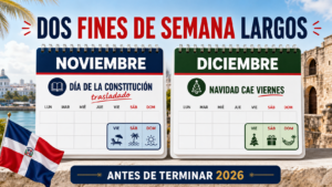 Calendario laboral dominicano tendrá dos fines de semana largos antes de finalizar 2026